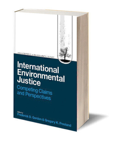 International Environmental Justice - Competing Claims and Perspectives
