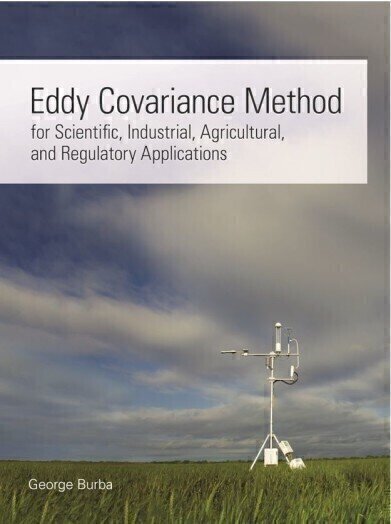 New Book Guides Users of the Eddy Covariance Method for Measuring Ecosystem Gas Exchange
