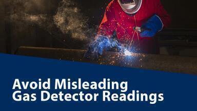 Avoid Misleading Gas Detector Readings