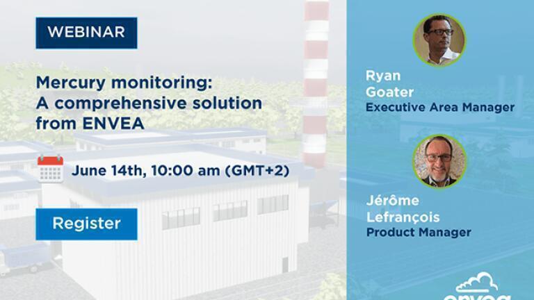 Save the date - Free webinar / June 14th, 10:00 am (GMT + 2):  Mercury Monitoring: A comprehensive solution from ENVEA. 