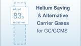 Helium-saving options and alternative gases for GC/GCMS