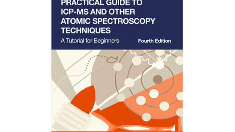 New book provides invaluable guidance for beginners and experienced analytical chemists of ICP-MS and other AS techniques
