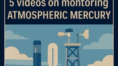 WATCH: 5 videos on techniques for monitoring atmospheric mercury!