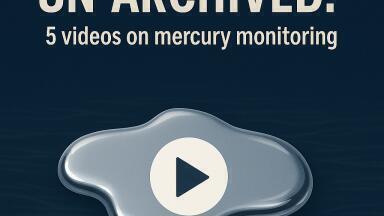 UN-ARCHIVED: 5 videos on sources, bioaccumulation and cycling of mercury in oceans!