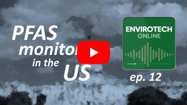 PODCAST: How the US is making PFAS monitoring harder