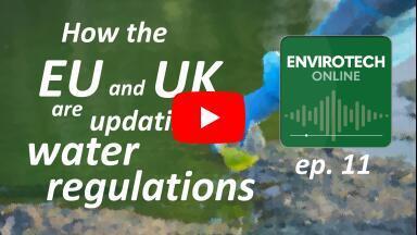 PODCAST: Latest regulations for water quality monitoring in the UK and EU